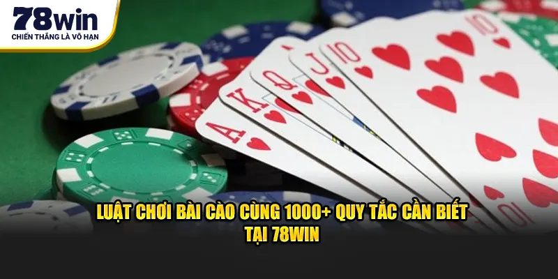 Luật Chơi Bài Cào Cùng 1000+ Quy Tắc Cần Biết Tại 78Win